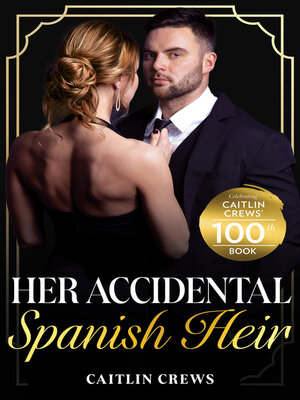 cover image of Her Accidental Spanish Heir